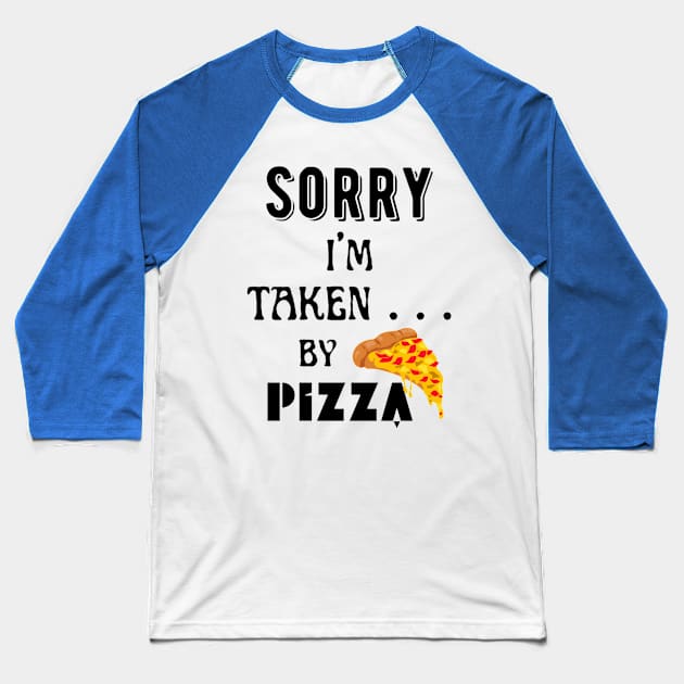 Sorry, I'm Taken ... by pizza! - black pattern Baseball T-Shirt by Angela Whispers